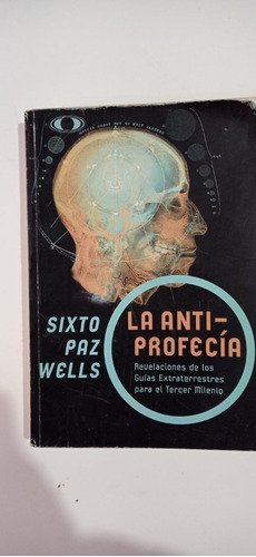 La Anti Profecía Sixto Paz Wells Martínez Roca