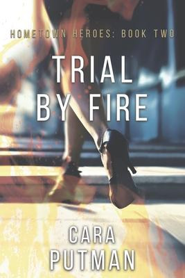 Libro Trial By Fire : A Romantic Suspense Novel - Cara C ...