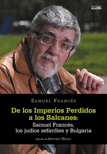 De Los Imperios Perdidos A Los Balcanes, De Francés, Samuel. Editorial Ediciones Algorfa, Tapa Blanda En Español