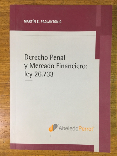 Derecho Penal Y Mercado Financiero: Ley 26.733 - Paolantonio