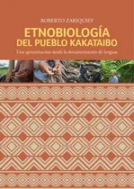 Comprar Etnobiología del pueblo kakataibo, de RobertoZariquiey. Editorial Fondo Editorial de la Pontificia Universidad Católica del Perú, tapa blanda en español, 2018