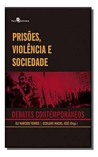 Prisoes, Violencia E Sociedade: Debates Contempora, De Eli Narciso Da Silva Torres. Editora Paco Editorial, Capa Mole Em Português