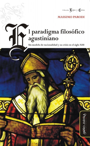 Imagen 1 de 1 de El Paradigma Filosófico Agustiniano. Un Modelo De Racionalid