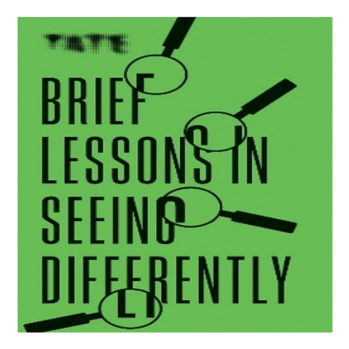 Tate: Brief Lessons In Seeing Differently - Frances Amb. Eb8