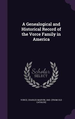 Libro A Genealogical And Historical Record Of The Vorce F...