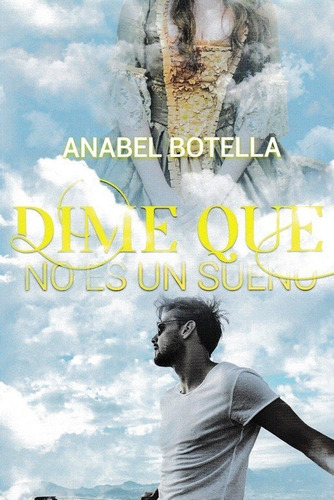 DIME QUE NO ES UN SUEÃÂO, de BOTELLA, ANABEL. Editorial Tinturas, tapa blanda en español