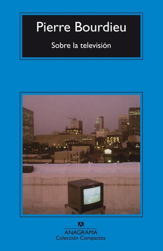 Pierre Bourdieu | Sobre La Televisión