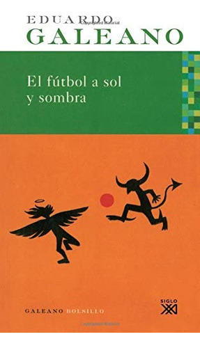 Libro: El Fútbol A Sol Y Sombra (spanish Edition)