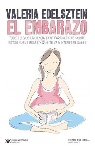 El Embarazo - Valeria Edelsztein - Ed. Siglo Xxi