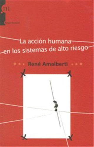 Accion Humana En Los Sistemas De Alto Riesgo,la - Amalberti,