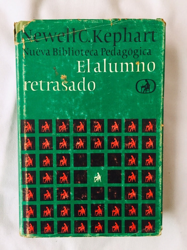El Alumno Retrasado / Newell C. Kephart