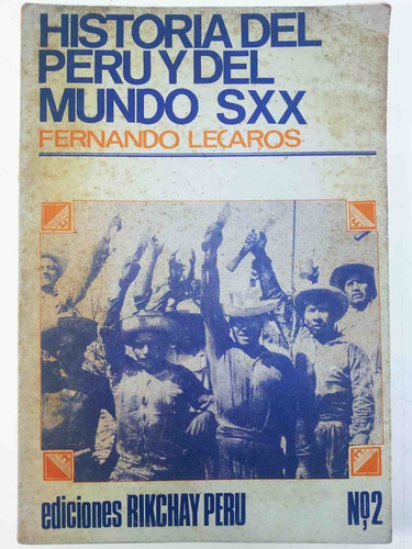 Historia Del Perú Y Del Mundo Siglo 20 - Fernando Lecaros 