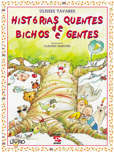 Histórias quentes de bichos e gentes, de Tavares, Ulisses. Editora Geração Editorial Ltda, capa mole em português, 2003