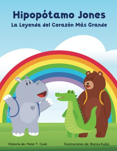 Libro : Hipopotamo Jones La Leyenda Del Corazon Mas Grande.