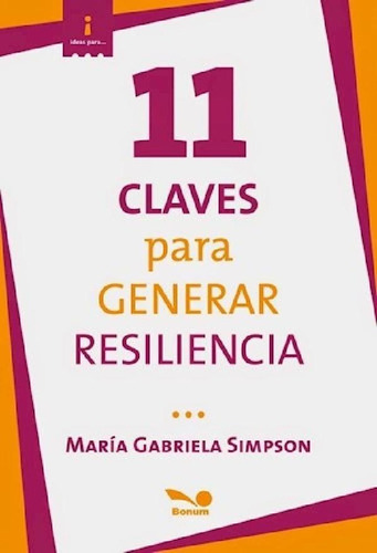 Libro - 11 Claves Para Generar Resiliencia (coleccion Ideas