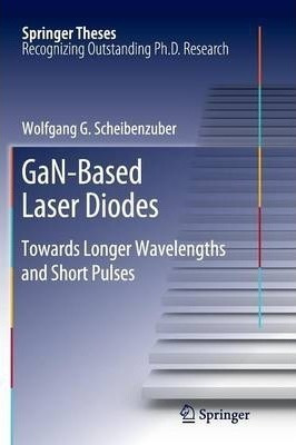 Gan-based Laser Diodes - Wolfgang Georg Scheibenzuber (pa...