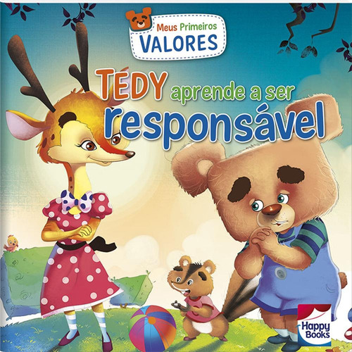 Meus primeiros valores: Tedy aprende a ser responsável, de Bhargav, Surekha. Happy Books Editora Ltda., capa mole em português, 2017