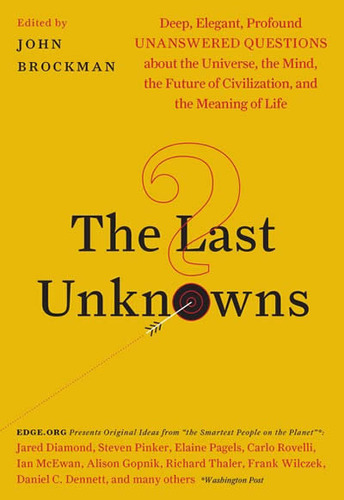 Libro The Last Unknowns : Deep, Elegant, Profound Unanswe...