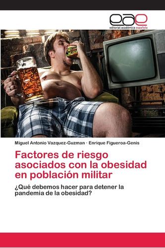 Libro: Factores De Riesgo Asociados Con La Obesidad En Pobla