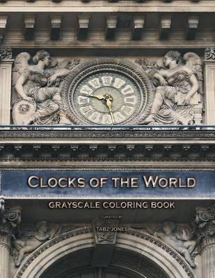 Libro Clocks Of The World Grayscale Coloring Book - Tabz ...