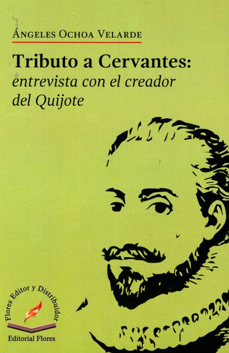 Libro: Tributo A Cervantes: Entrevista Con El Creador Del Qu