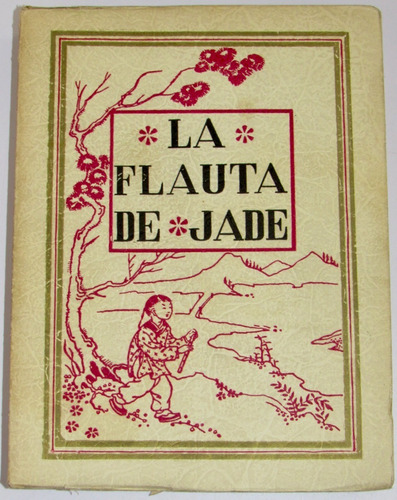La Flauta De Jade. Amor Y Poesia En Oriente. Domenchina.1945