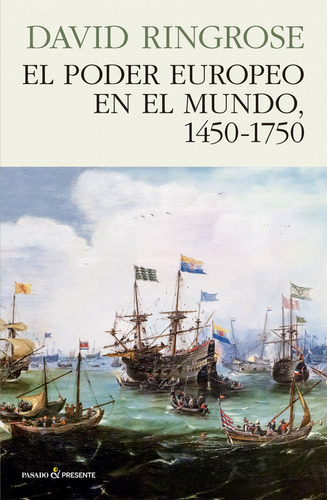 Libro El Poder Europeo En El Mundo, 1450-1750