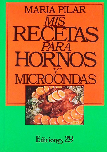 Libro Mis Recetas Para Hornos Y Microondas Lku