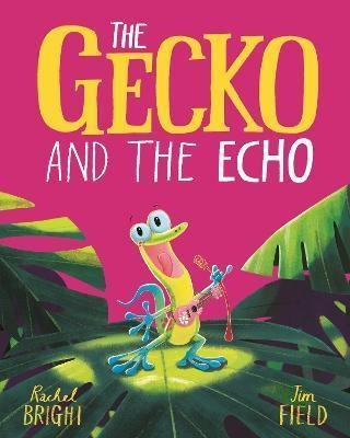 The Gecko And The Echo - Rachel Bright