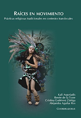 Libro Raices En Movimiento Practicas Religiosas  De Argyriad