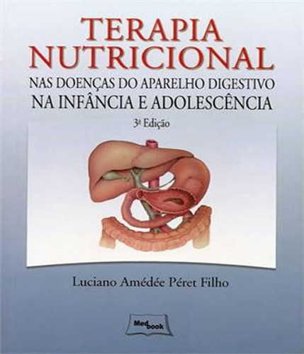 Terapia Nutricional Nas Doencas Do Aparelho - 03 Ed, De Peret Filho, Luciano Amedee. Editora Medbook, Capa Mole Em Português