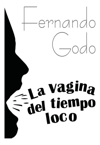 Libro: La Vagina Del Tiempo Loco (spanish Edition)