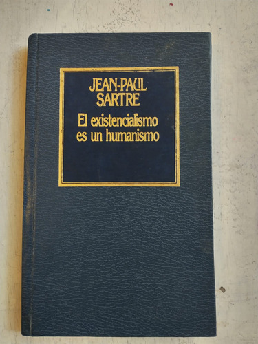 El Existencialismo Es Un Humanismo Jean - Paul Sartre