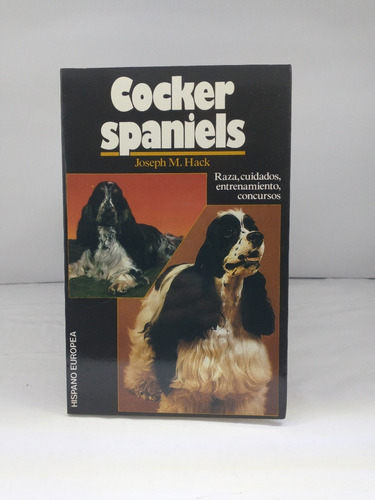 Cocker Spaniels - Raza, Cuidados, Entrenamiento,concursos-