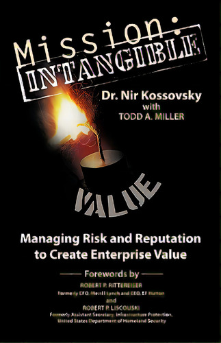 Mission: Intangible: Managing Risk And Reputation To Create Enterprise Value, De Kossovsky, Nir. Editorial Authorhouse, Tapa Blanda En Inglés