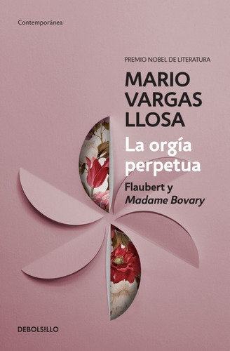 Orgía Perpetua, La: Flaubert Y Madame Bovary, De Mario Vargas Llosa. Editorial Debolsillo, Tapa Blanda, Edición 1 En Español