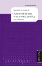Comprar Autonomía Del Arte Y Autonomía Estética: Una Genealogía