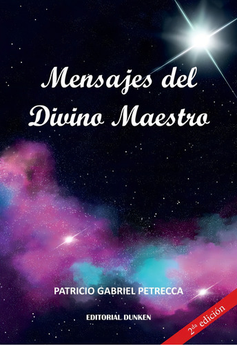 Mensajes Del Divino Maestro, De Patricio Gabriel Petrecca. Editorial Dunken, Tapa Blanda En Español, 2022