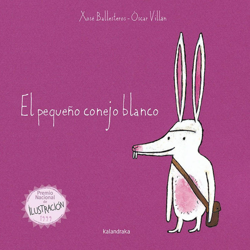 Libro: El Pequeño Conejo Blanco. Ballesteros,xose/villan,osc
