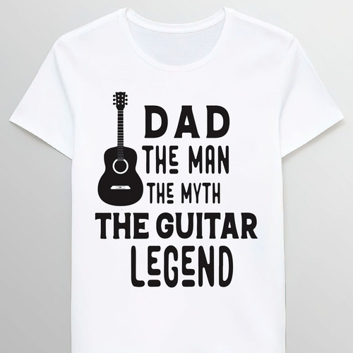 Remera Dad The Man The Myth The Guitar Legend Fathegift 5430