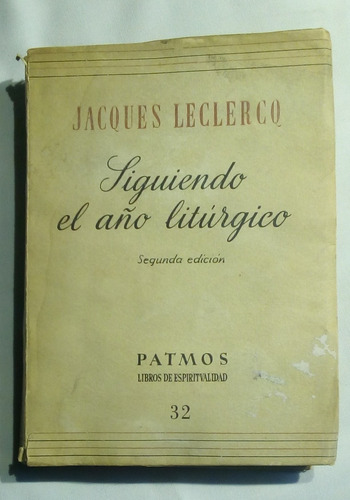 Siguiendo El Año Litúrgico. Jacques Leclercq. 