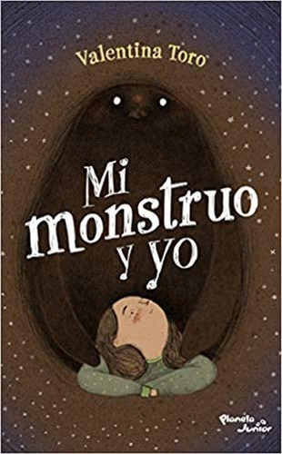 Mi Monstruo Y Yo, de Valentina Toro. Serie Infantil y Juvenil Editorial Planeta Infantil México, tapa pasta blanda, edición 1 en español, 2021