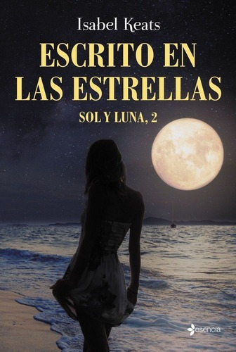 Escrito En Las Estrellas, De Keats, Isabel. Sol Y Luna, Vol. 2. Editorial Esencia, Tapa -1 En Español