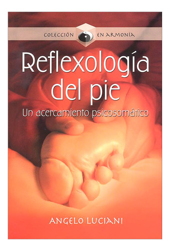 Libro Reflexología Del Pie, Un Acercamiento Psicosomático