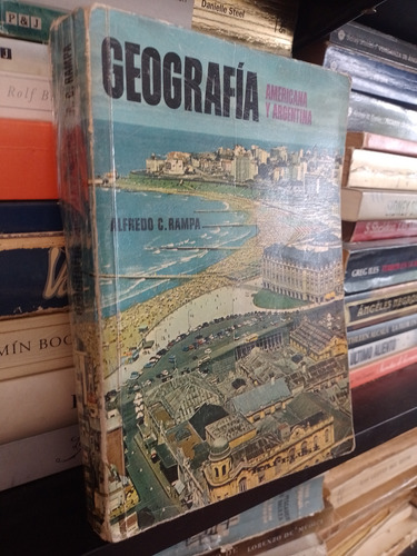 Geografia Americana Y Argentina  Alfredo C. Rampa