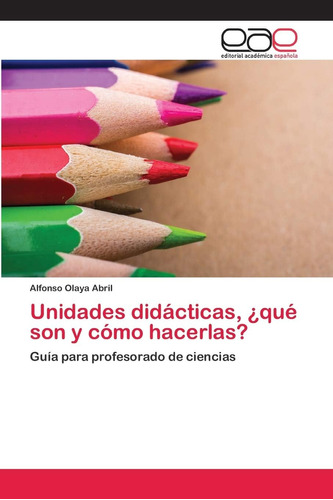 Libro: Unidades Didácticas, ¿qué Son Y Cómo Hacerlas?: Guía