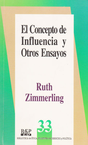 El Concepto De Influencia Y Otros Ensayos, De Ruth Zimmerling. 9684761988, Vol. 1. Editorial Editorial Campus Editorial S.a.s, Tapa Blanda, Edición 2001 En Español, 2001