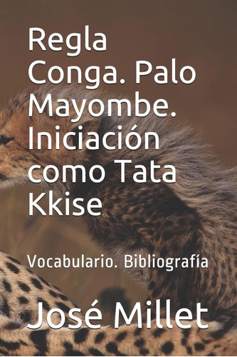 Libro Regla Conga. Palo Mayombe. Iniciación Como Tata Kkise: