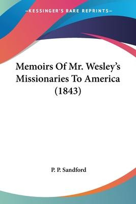 Libro Memoirs Of Mr. Wesley's Missionaries To America (18...