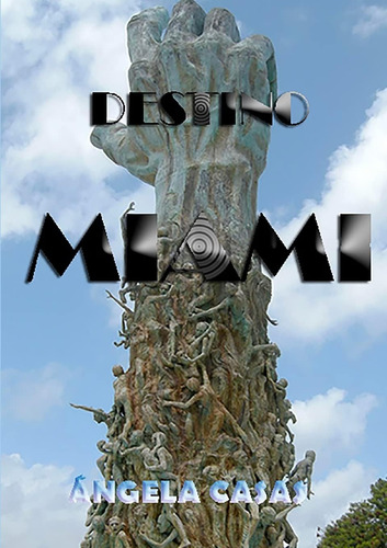 Libro: Destino Miami (spanish Edition)